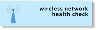 wireless network health check