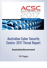 Australian Cyber Security Centre: 2017 Threat Report AustralianGoverment  16 Pages