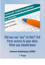 Did you say “yes” to this? 3rd Party access to your data:   What you should know Johann Koelmeyer (CEH) 1 Page