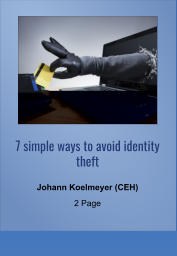 7 simple ways to avoid identity theft Johann Koelmeyer (CEH) 2 Page