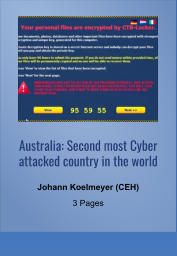 Australia: Second most Cyber attacked country in the world Johann Koelmeyer (CEH) 3 Pages